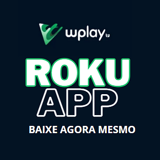 APLICATIVO PRÓPRIO PARA ROKU